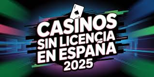Casinos Online Sin Licencia en España Todo lo que Debes Saber