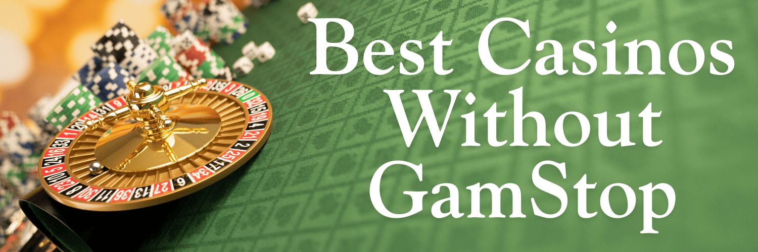 Top Casino Sites Not on Gamstop A Comprehensive Guide