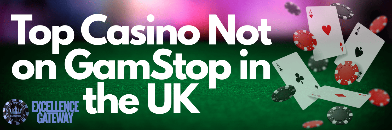 Top Casino Sites Not on Gamstop A Comprehensive Guide